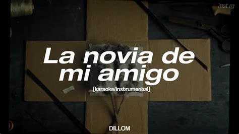 la novia de mi amigo|Dillom .